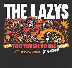 Supplied promotional artwork for The Lazys’ Too Tough To Die Tour, with The Bloodshots named as special guests.